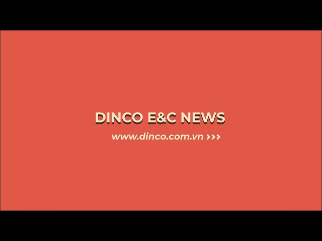 DINCO E&C TIN TỨC TRONG THÁNG 8